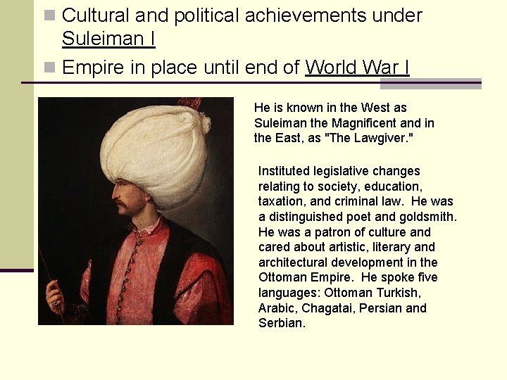 n Cultural and political achievements under Suleiman I n Empire in place until end