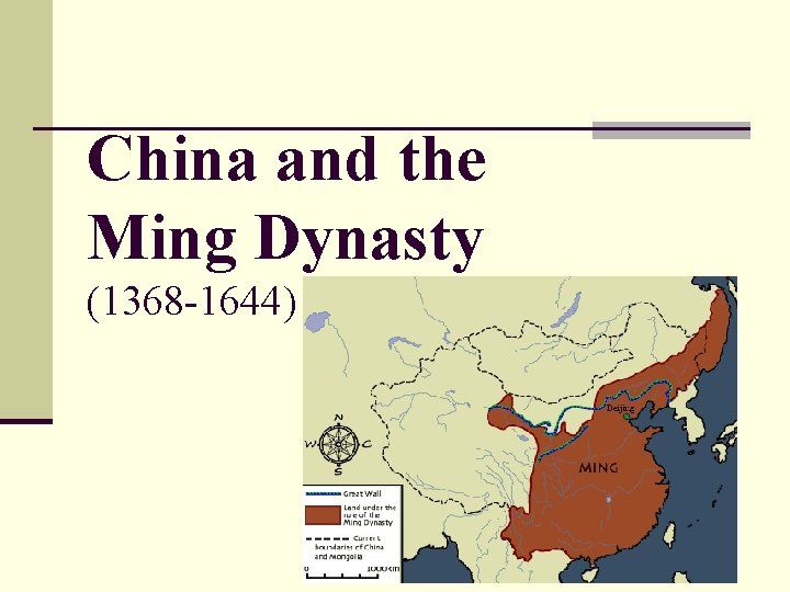 China and the Ming Dynasty (1368 -1644) 