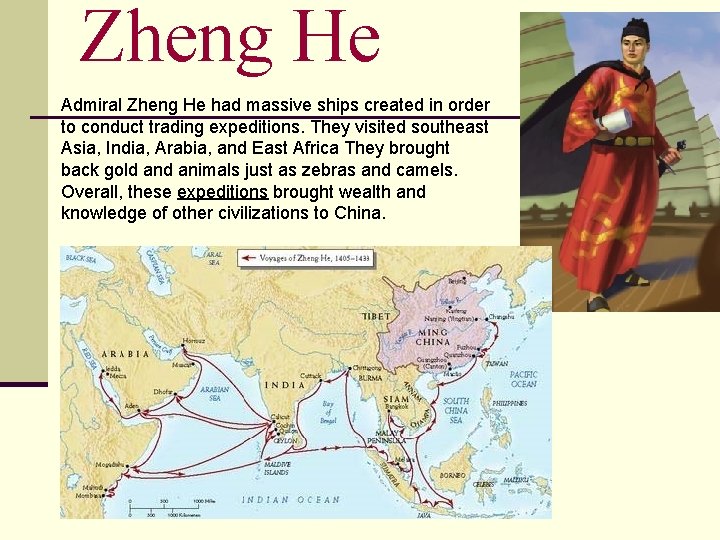 Zheng He Admiral Zheng He had massive ships created in order to conduct trading