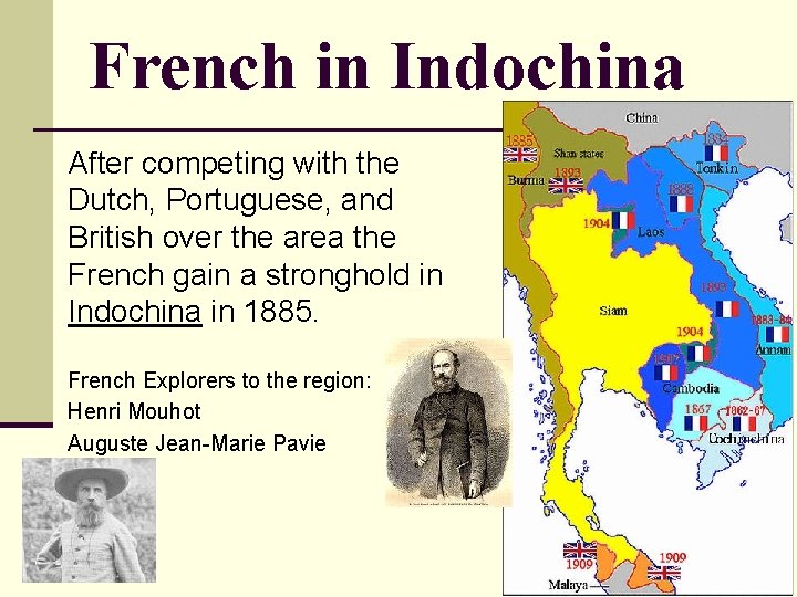 French in Indochina After competing with the Dutch, Portuguese, and British over the area