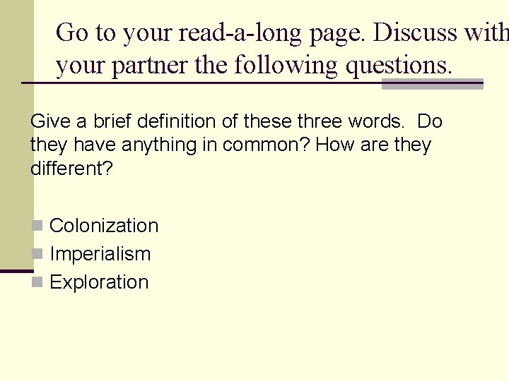 Go to your read-a-long page. Discuss with your partner the following questions. Give a