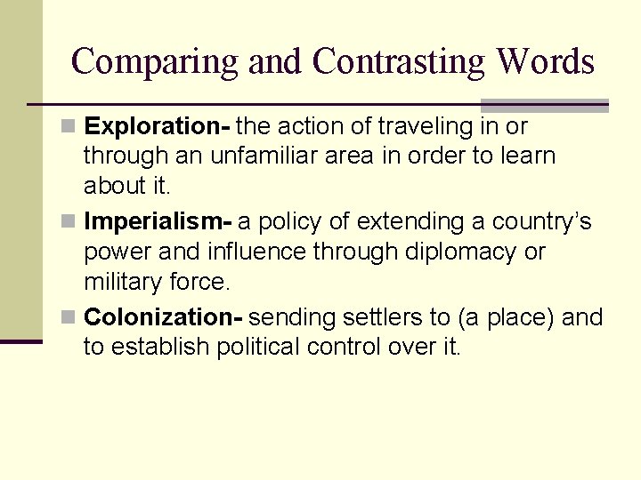 Comparing and Contrasting Words n Exploration- the action of traveling in or through an