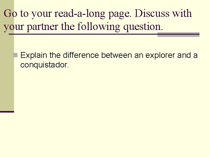 Go to your read-a-long page. Discuss with your partner the following question. n Explain