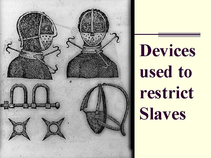Devices used to restrict Slaves 