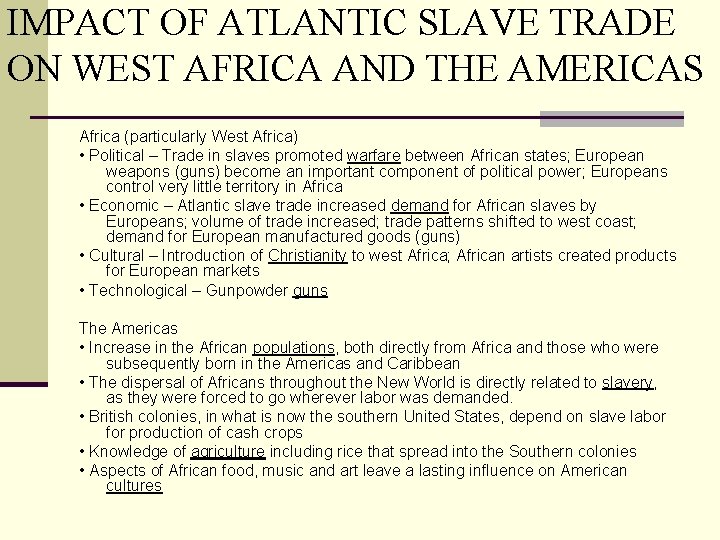 IMPACT OF ATLANTIC SLAVE TRADE ON WEST AFRICA AND THE AMERICAS Africa (particularly West