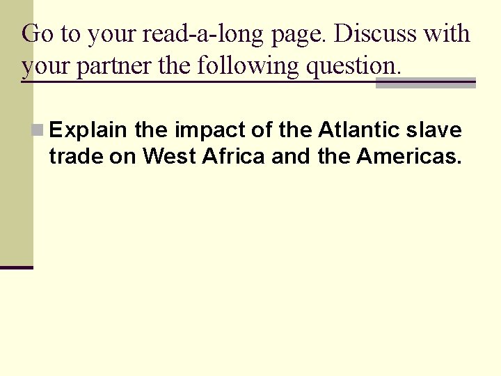 Go to your read-a-long page. Discuss with your partner the following question. n Explain