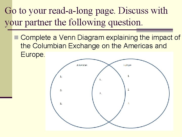 Go to your read-a-long page. Discuss with your partner the following question. n Complete