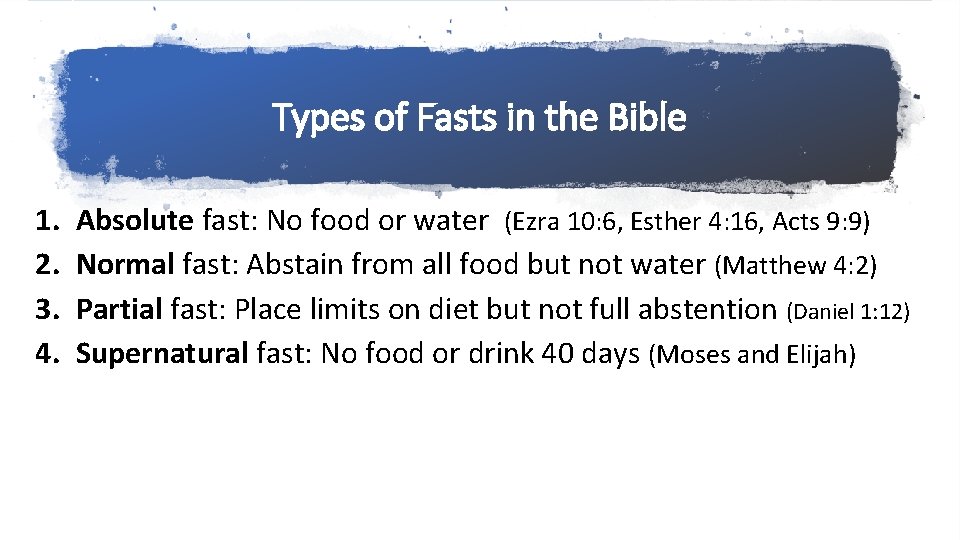 Types of Fasts in the Bible 1. 2. 3. 4. Absolute fast: No food