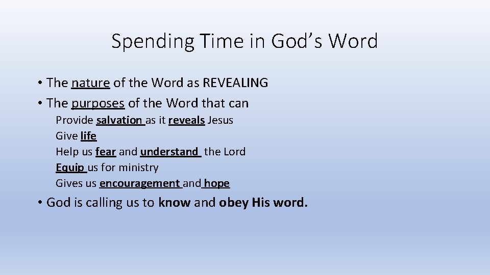 Spending Time in God’s Word • The nature of the Word as REVEALING •