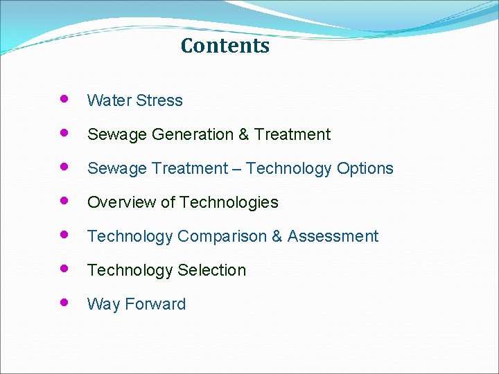 Contents • • Water Stress Sewage Generation & Treatment Sewage Treatment – Technology Options