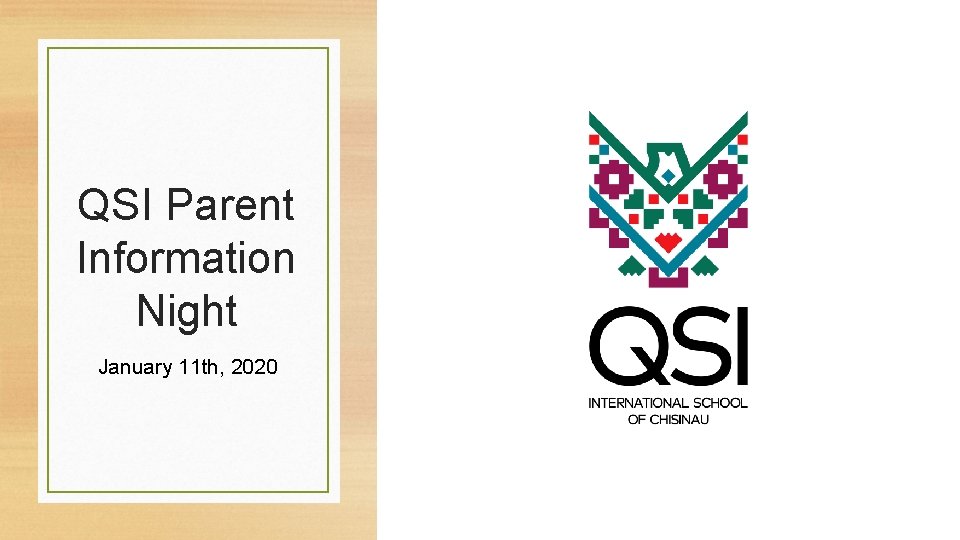 QSI Parent Information Night January 11 th, 2020 
