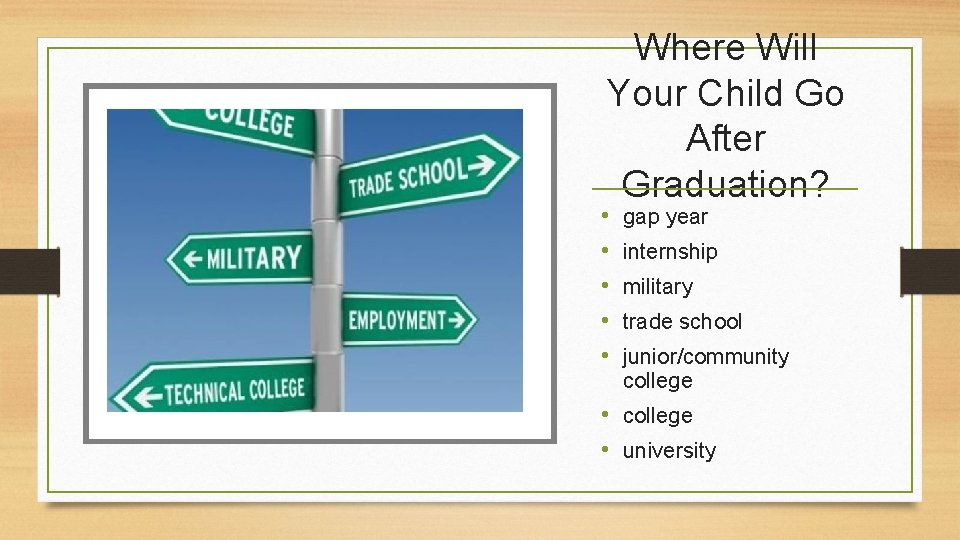 Where Will Your Child Go After Graduation? • • • gap year internship military