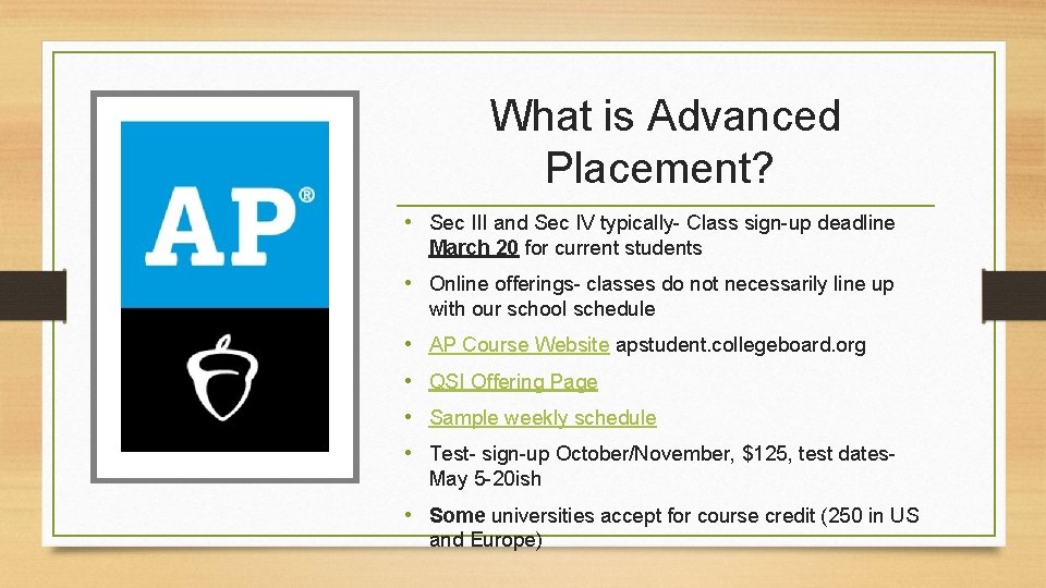 What is Advanced Placement? • Sec III and Sec IV typically- Class sign-up deadline