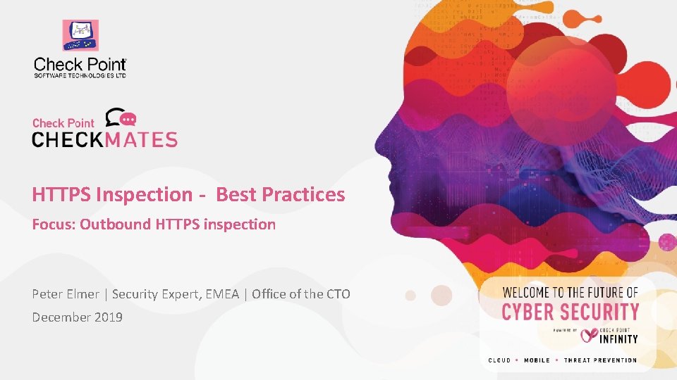 HTTPS Inspection - Best Practices Focus: Outbound HTTPS inspection Peter Elmer | Security Expert,