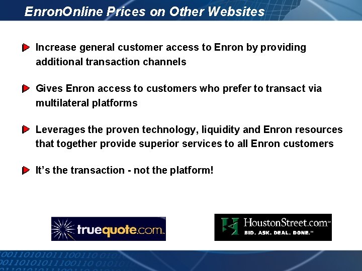 Enron. Online Prices on Other Websites Increase general customer access to Enron by providing
