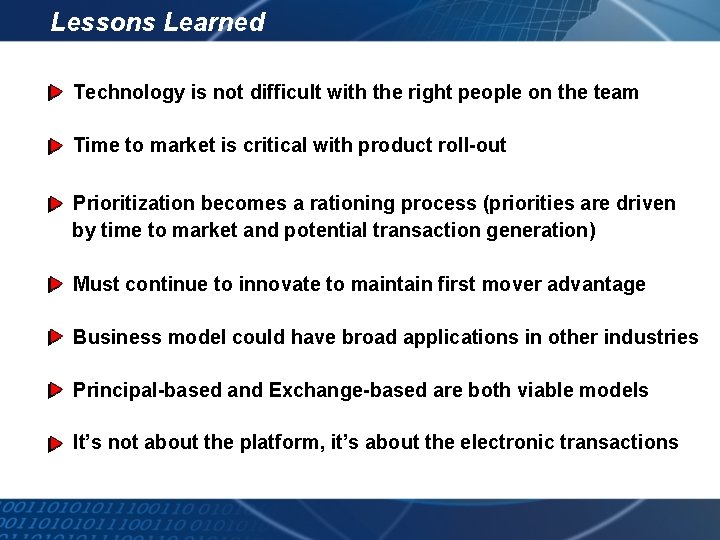 Lessons Learned Technology is not difficult with the right people on the team Time