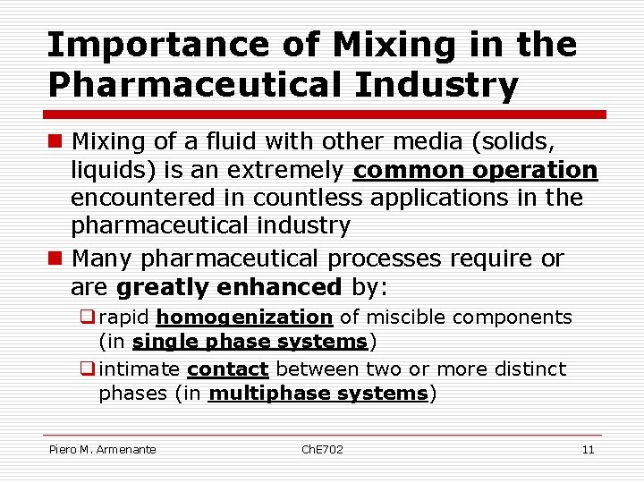 Importance of Mixing in the Pharmaceutical Industry n Mixing of a fluid with other