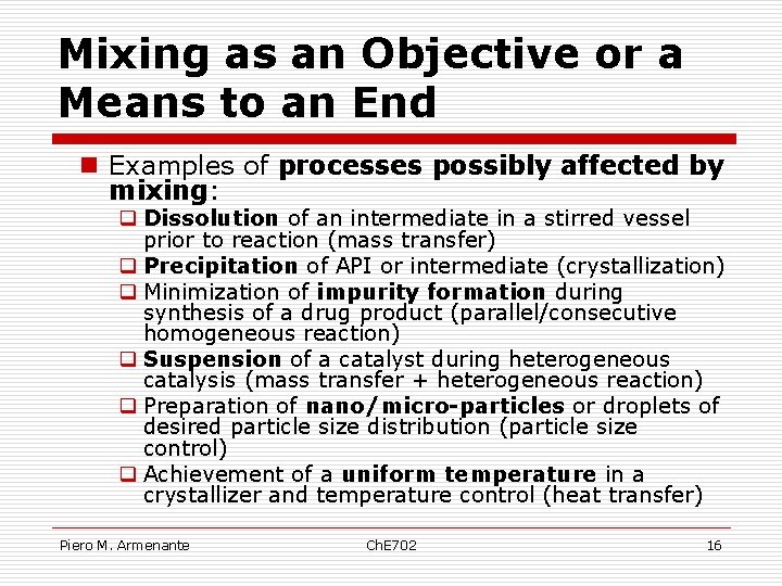 Mixing as an Objective or a Means to an End n Examples of processes