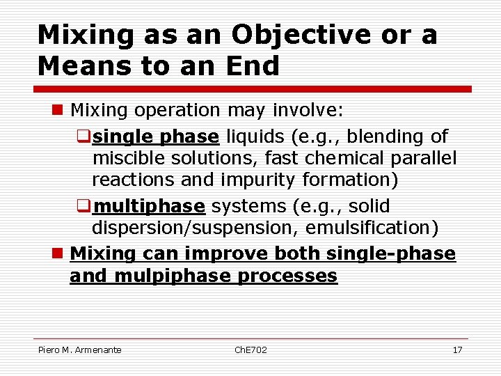 Mixing as an Objective or a Means to an End n Mixing operation may