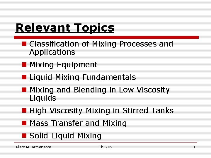 Relevant Topics n Classification of Mixing Processes and Applications n Mixing Equipment n Liquid