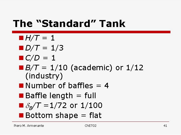 The “Standard” Tank n H/T = 1 n D/T = 1/3 n C/D =