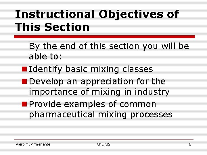 Instructional Objectives of This Section By the end of this section you will be