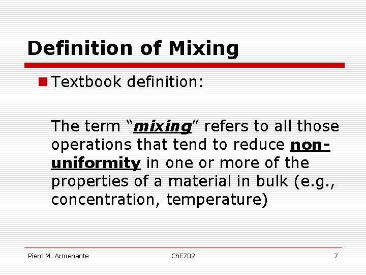 Definition of Mixing n Textbook definition: The term “mixing” refers to all those operations