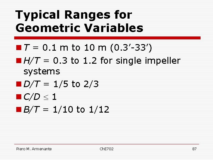 Typical Ranges for Geometric Variables n T = 0. 1 m to 10 m