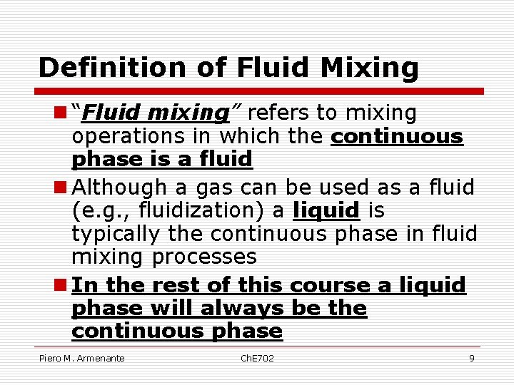 Definition of Fluid Mixing n “Fluid mixing” refers to mixing operations in which the