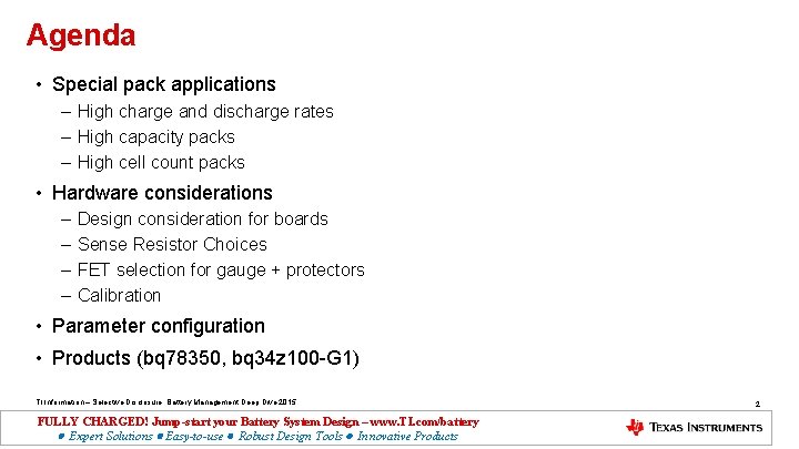 Agenda • Special pack applications – High charge and discharge rates – High capacity