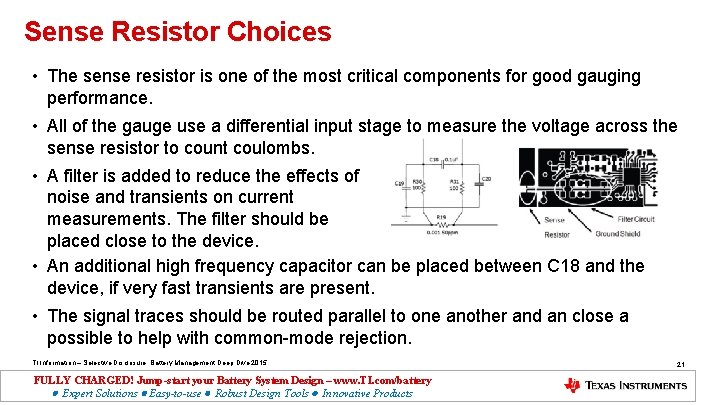 Sense Resistor Choices • The sense resistor is one of the most critical components