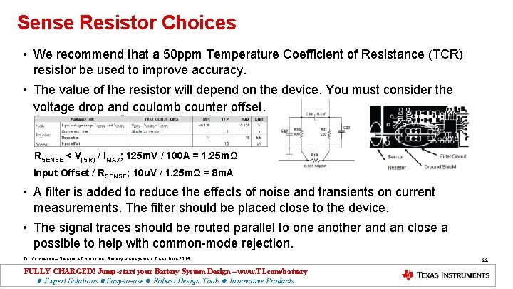 Sense Resistor Choices • We recommend that a 50 ppm Temperature Coefficient of Resistance