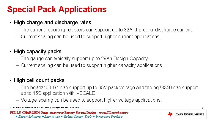 Special Pack Applications • High charge and discharge rates – The current reporting registers