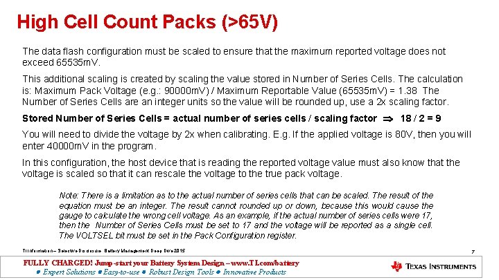 High Cell Count Packs (>65 V) The data flash configuration must be scaled to