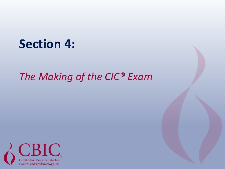 Section 4: The Making of the CIC® Exam 