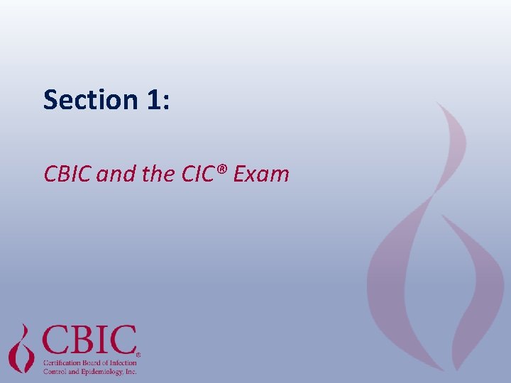 Section 1: CBIC and the CIC® Exam 
