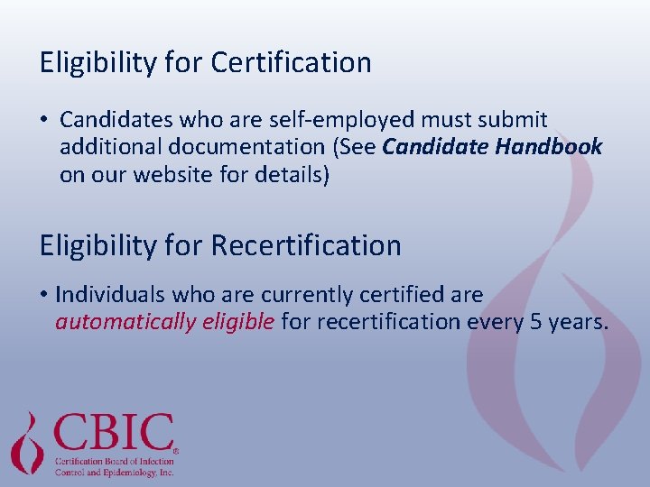 Eligibility for Certification • Candidates who are self-employed must submit additional documentation (See Candidate