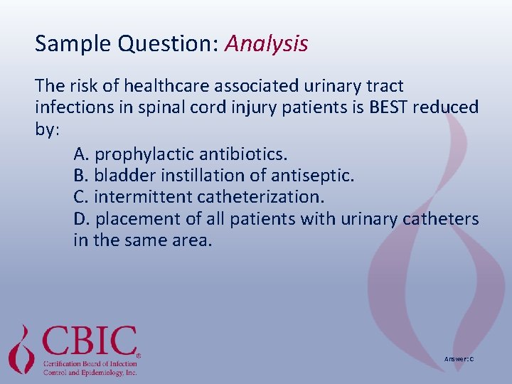 Sample Question: Analysis The risk of healthcare associated urinary tract infections in spinal cord
