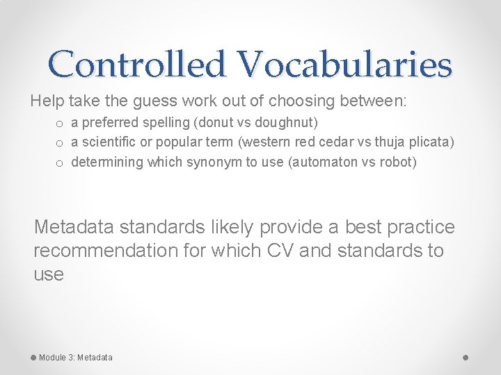 Controlled Vocabularies Help take the guess work out of choosing between: o a preferred Controlled Vocabularies Help take the guess work out of choosing between: o a preferred
