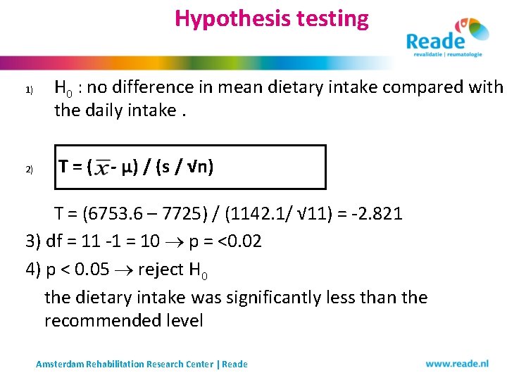 Hypothesis testing 1) 2) H 0 : no difference in mean dietary intake compared Hypothesis testing 1) 2) H 0 : no difference in mean dietary intake compared