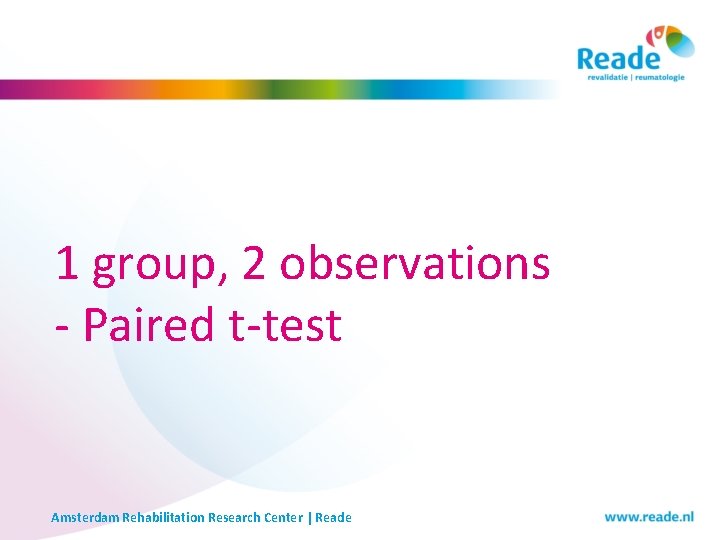 1 group, 2 observations - Paired t-test Amsterdam Rehabilitation Research Center | Reade 1 group, 2 observations - Paired t-test Amsterdam Rehabilitation Research Center | Reade