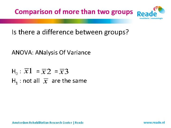 Comparison of more than two groups Is there a difference between groups? ANOVA: ANalysis Comparison of more than two groups Is there a difference between groups? ANOVA: ANalysis