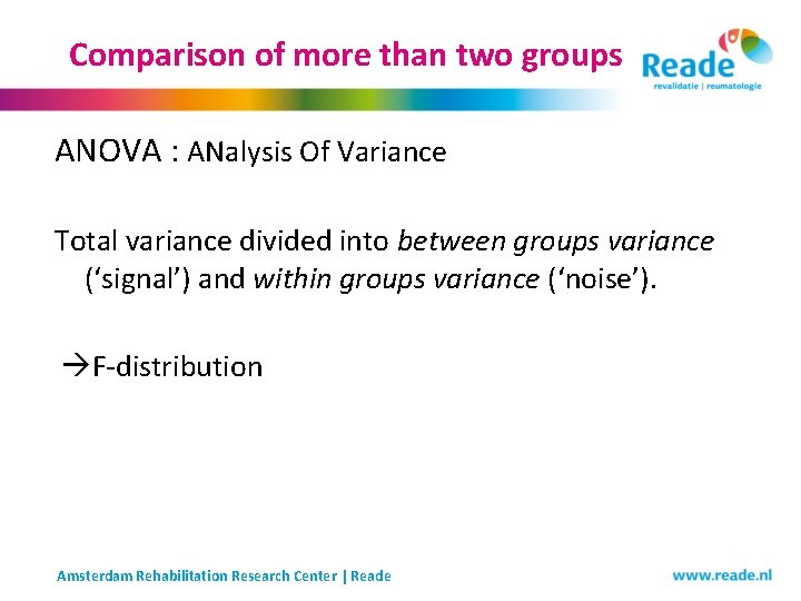 Comparison of more than two groups ANOVA : ANalysis Of Variance Total variance divided Comparison of more than two groups ANOVA : ANalysis Of Variance Total variance divided