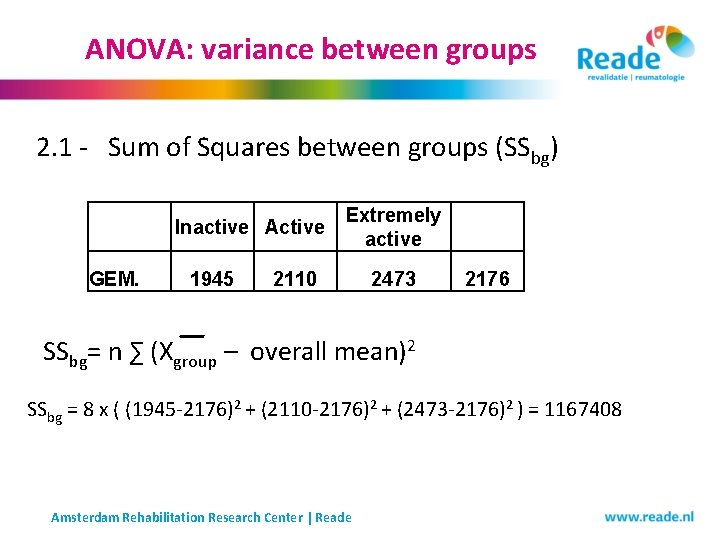 ANOVA: variance between groups 2. 1 - Sum of Squares between groups (SSbg) GEM. ANOVA: variance between groups 2. 1 - Sum of Squares between groups (SSbg) GEM.