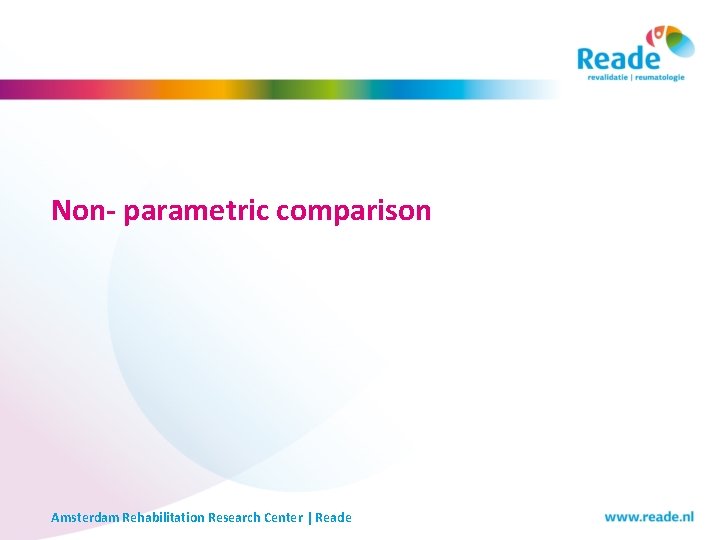 Non- parametric comparison Amsterdam Rehabilitation Research Center | Reade Non- parametric comparison Amsterdam Rehabilitation Research Center | Reade