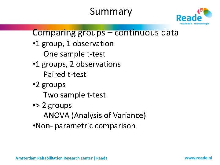 Summary Comparing groups – continuous data • 1 group, 1 observation One sample t-test Summary Comparing groups – continuous data • 1 group, 1 observation One sample t-test