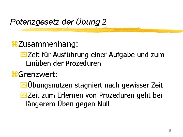 Potenzgesetz der Übung 2 z. Zusammenhang: y. Zeit für Ausführung einer Aufgabe und zum