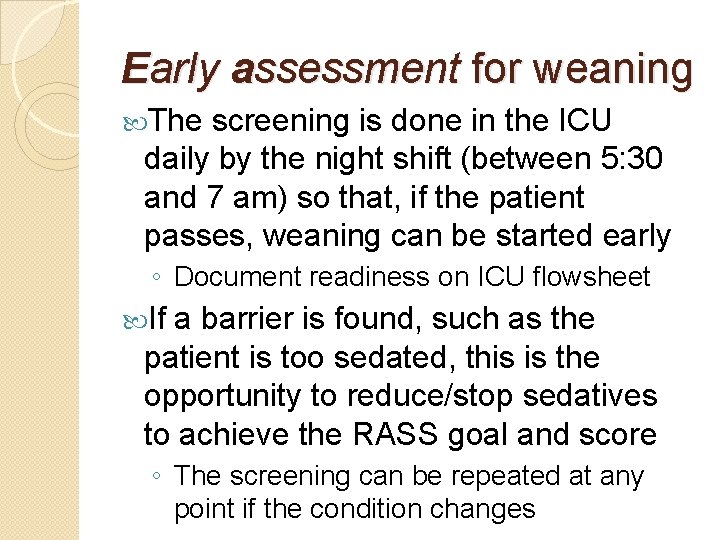 Early assessment for weaning The screening is done in the ICU daily by the Early assessment for weaning The screening is done in the ICU daily by the