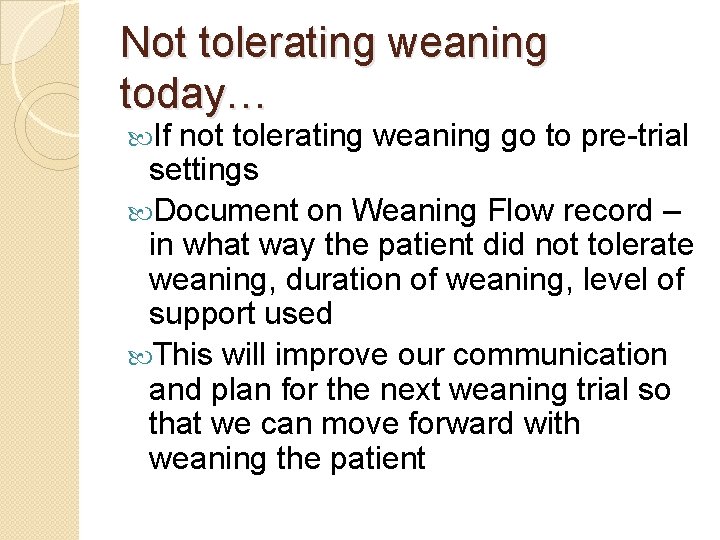 Not tolerating weaning today… If not tolerating weaning go to pre-trial settings Document on Not tolerating weaning today… If not tolerating weaning go to pre-trial settings Document on