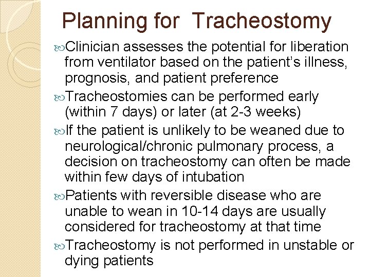 Planning for Tracheostomy Clinician assesses the potential for liberation from ventilator based on the Planning for Tracheostomy Clinician assesses the potential for liberation from ventilator based on the